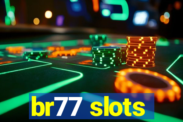 br77 slots